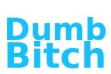 dumb bitch.jpg